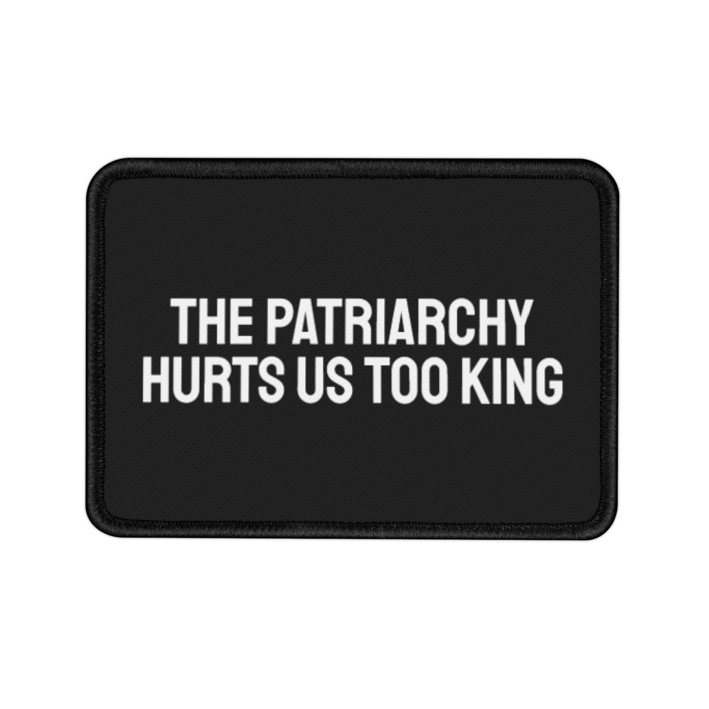 The Patriarchy Hurts Us Too King - Iron-On Patch