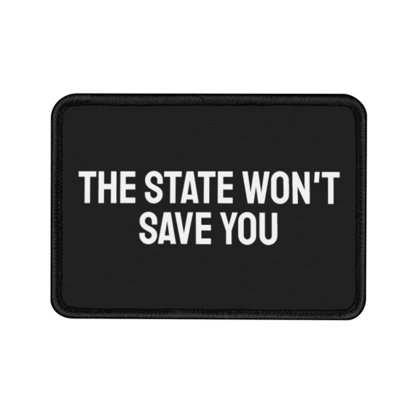 The State Won't Save You - Iron-On Patch