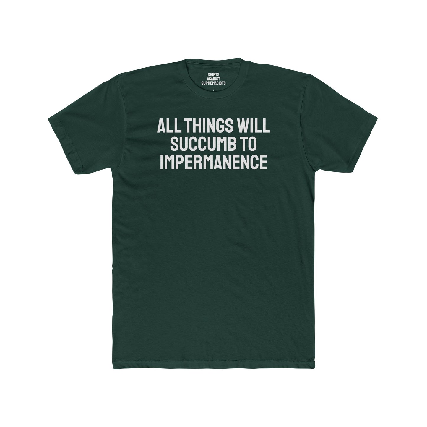 All Things Will Succumb To Impermanence - Unisex Cotton Crew Tee