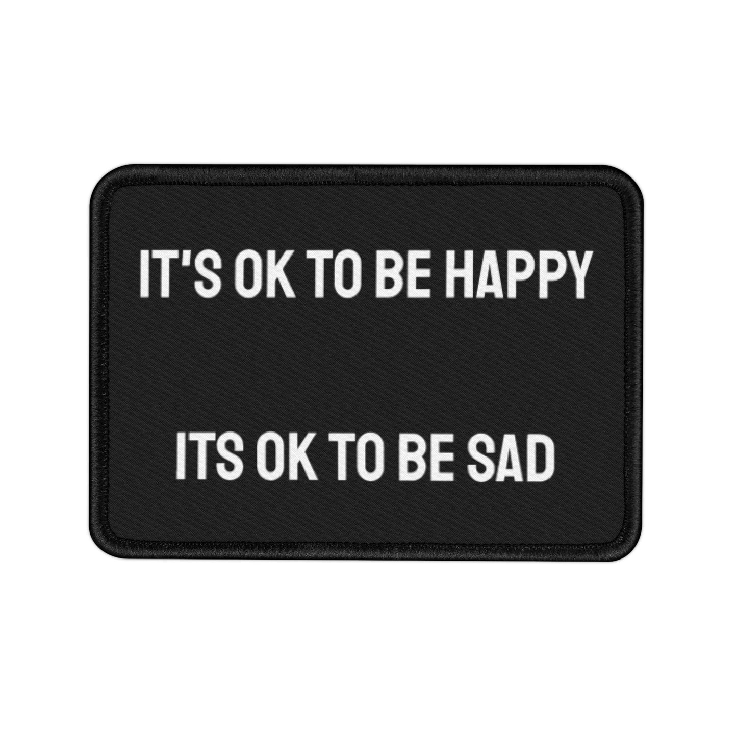 It's Ok To Be Happy Its Ok To Be Sad - Iron-On Patch