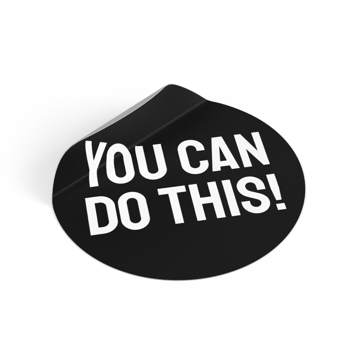 You Can Do This! - Round Vinyl Stickers