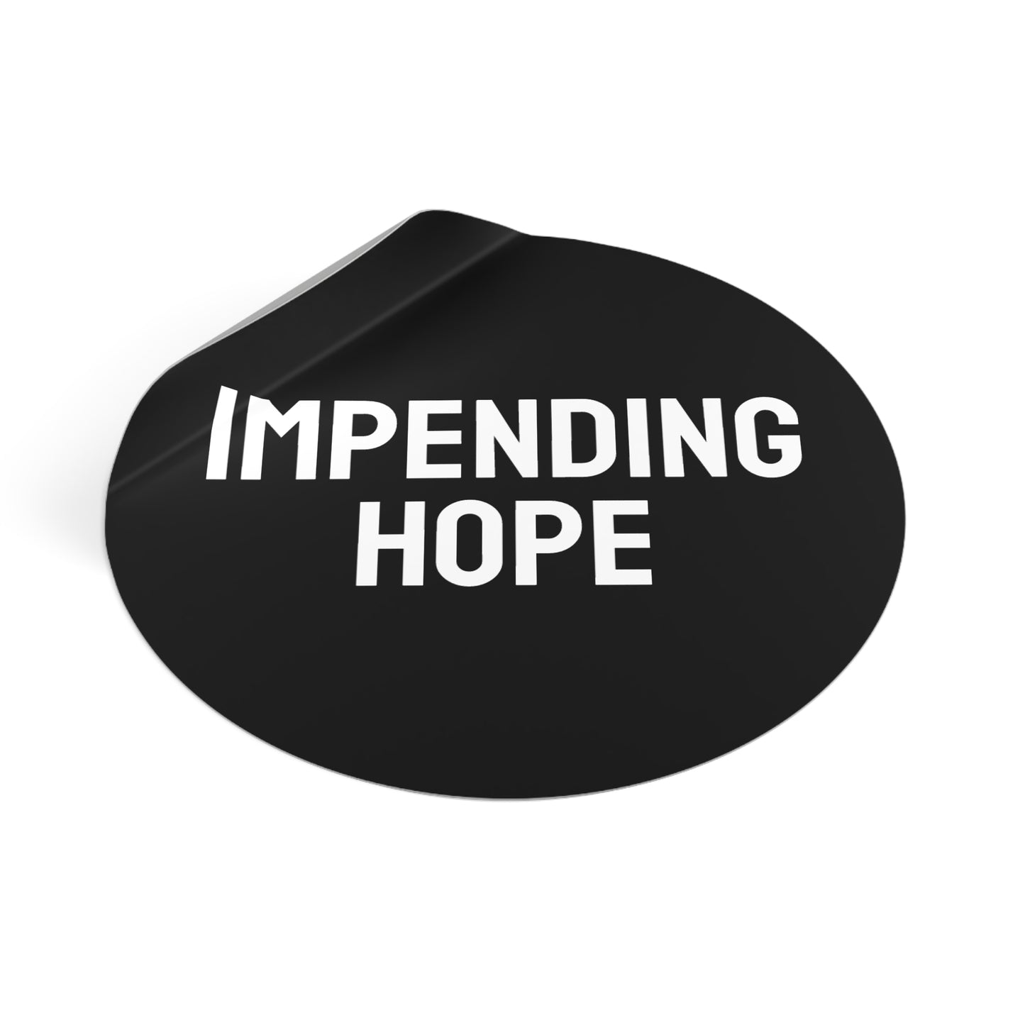 Impending Hope - Round Vinyl Stickers