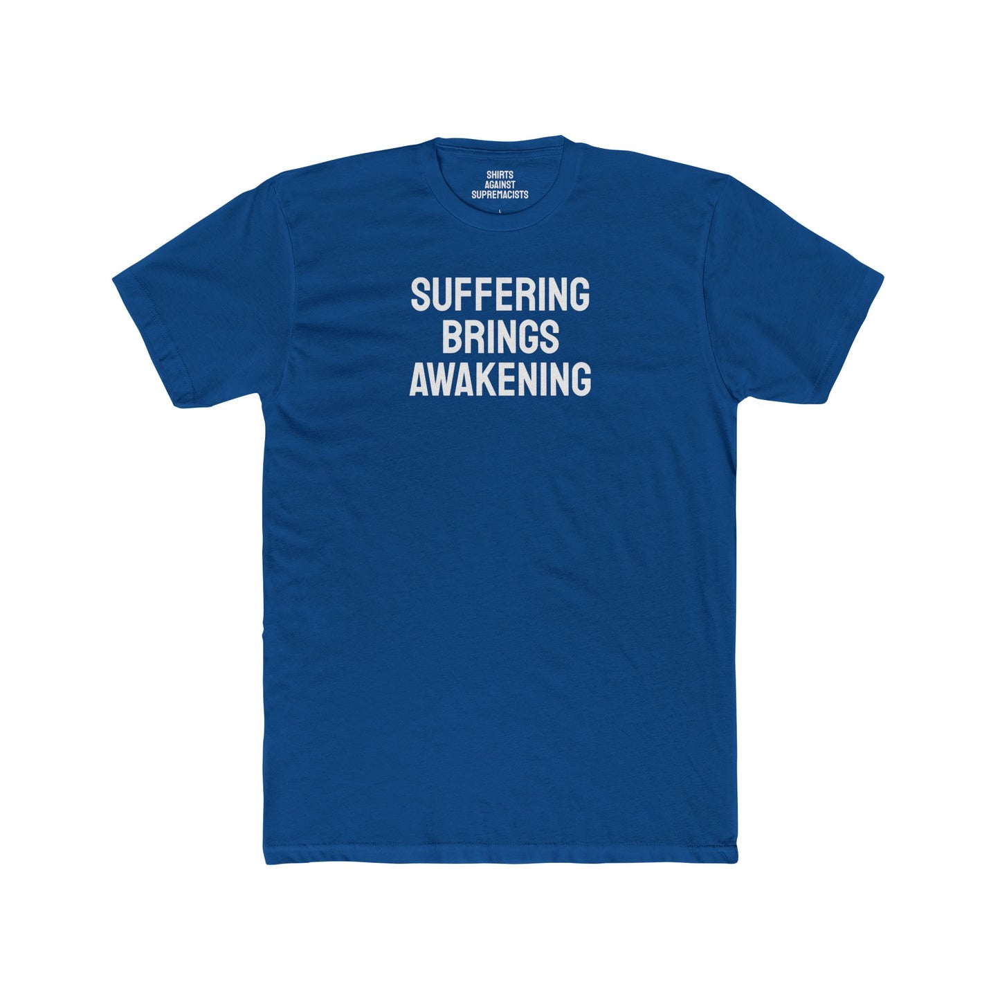 Suffering Brings Awakening - Unisex Cotton Crew Tee