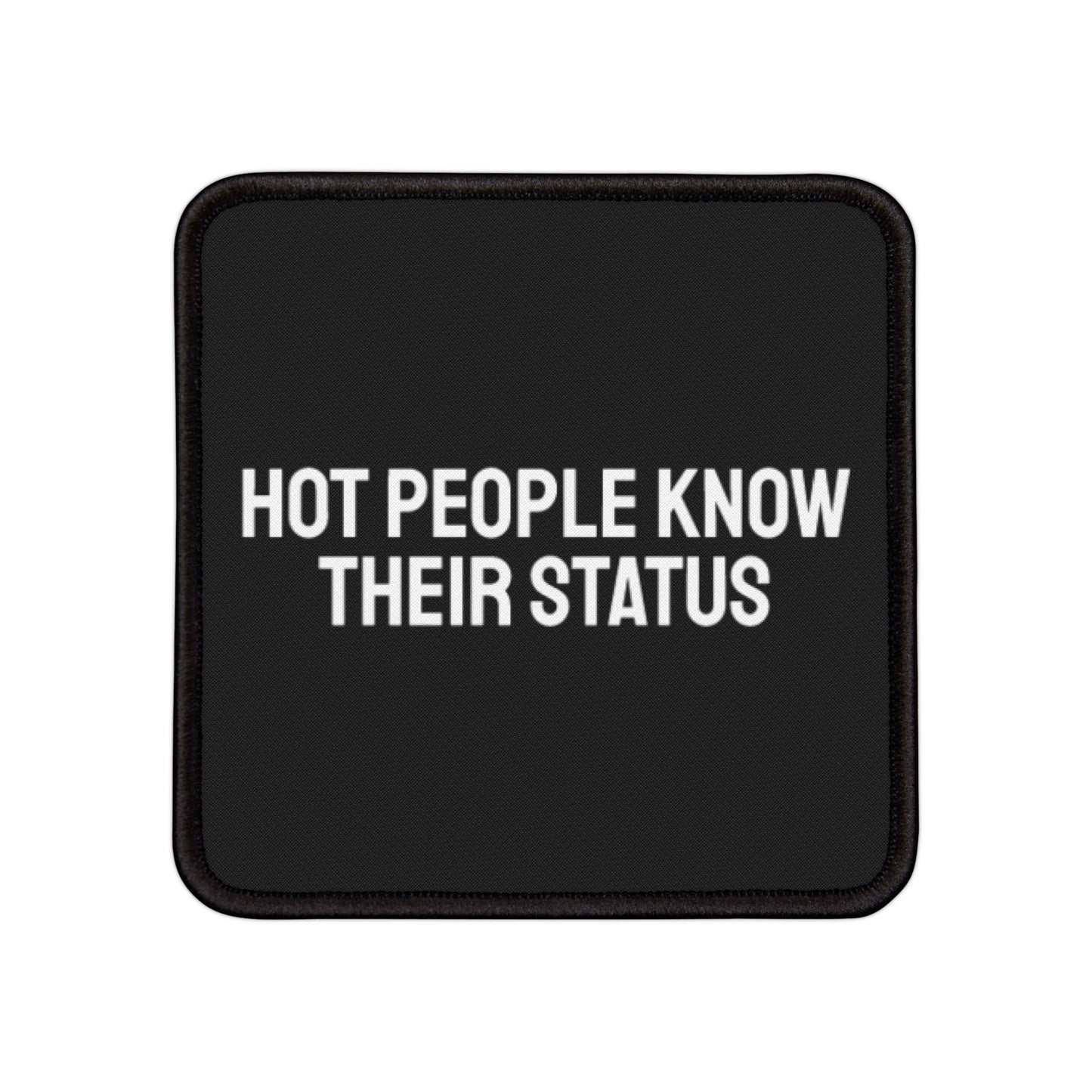 Hot People Know Their Status - Iron-On Patch