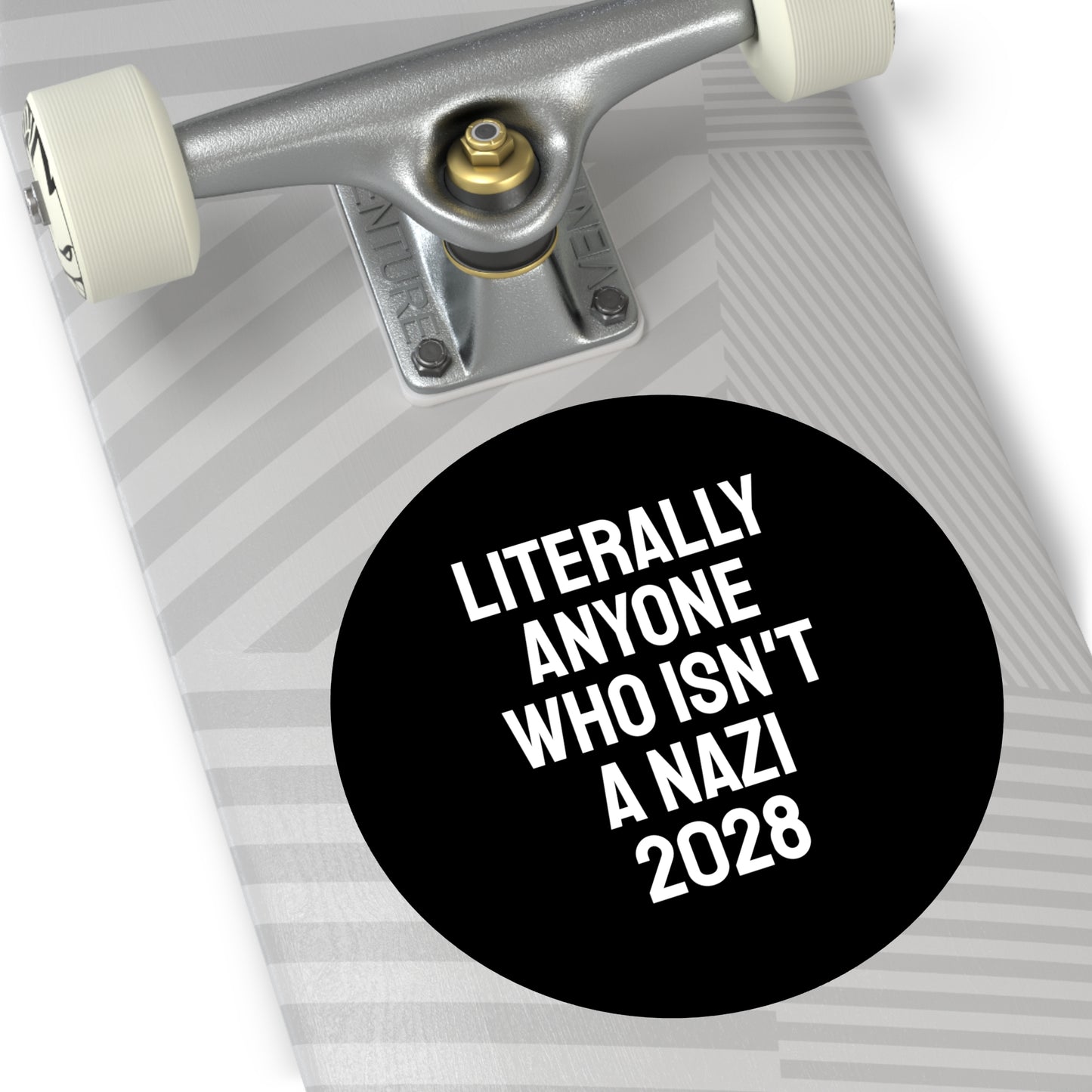 Literally Anyone Who Isn't A Nazi 2028 - Round Vinyl Stickers
