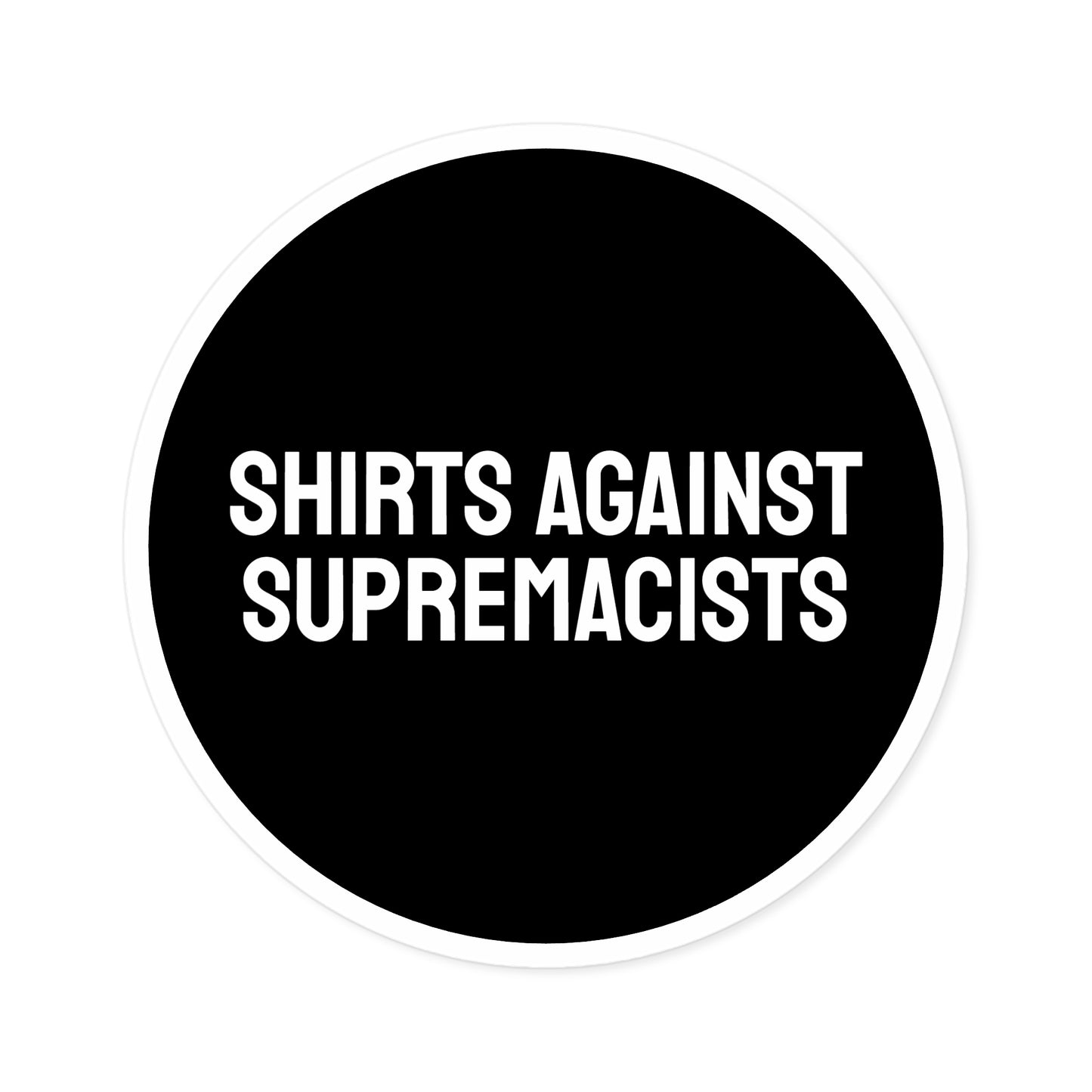 Shirts Against Supremacists - Round Stickers, Indoor\Outdoor