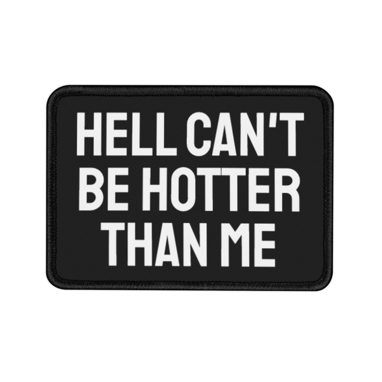 Hell Can't Be Hotter Than Me - Iron-On Patch