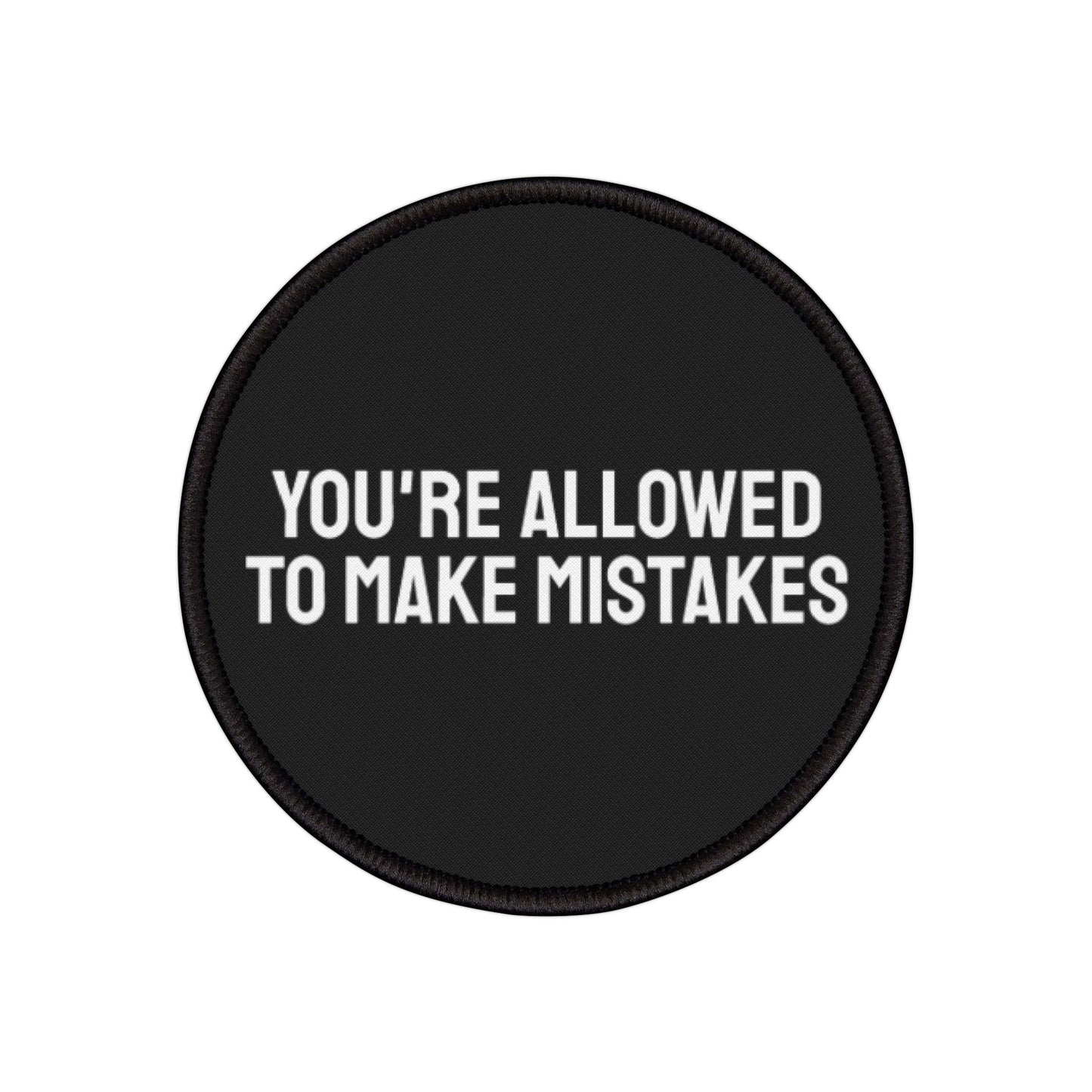 You're Allowed To Make Mistakes - Iron-On Patch