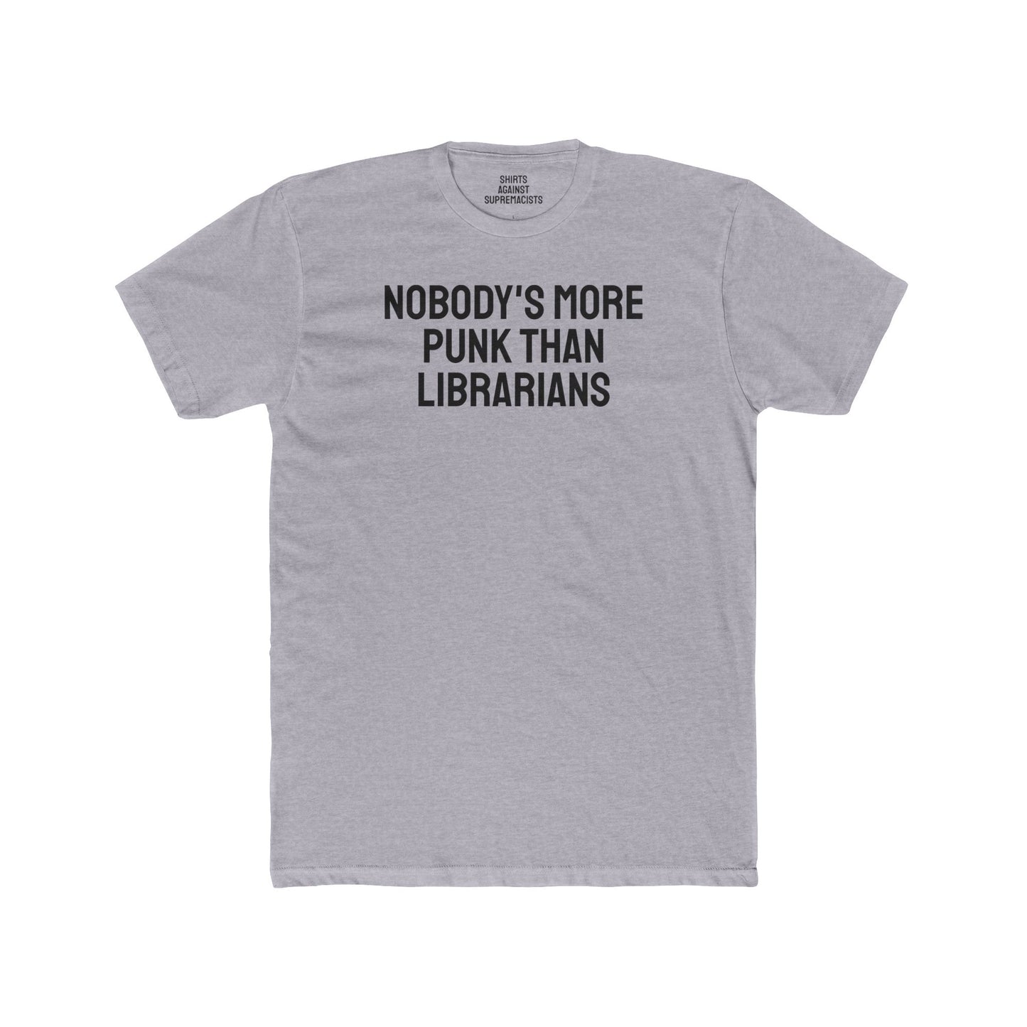 Nobody's More Punk Than Librarians - Unisex Cotton Crew Tee