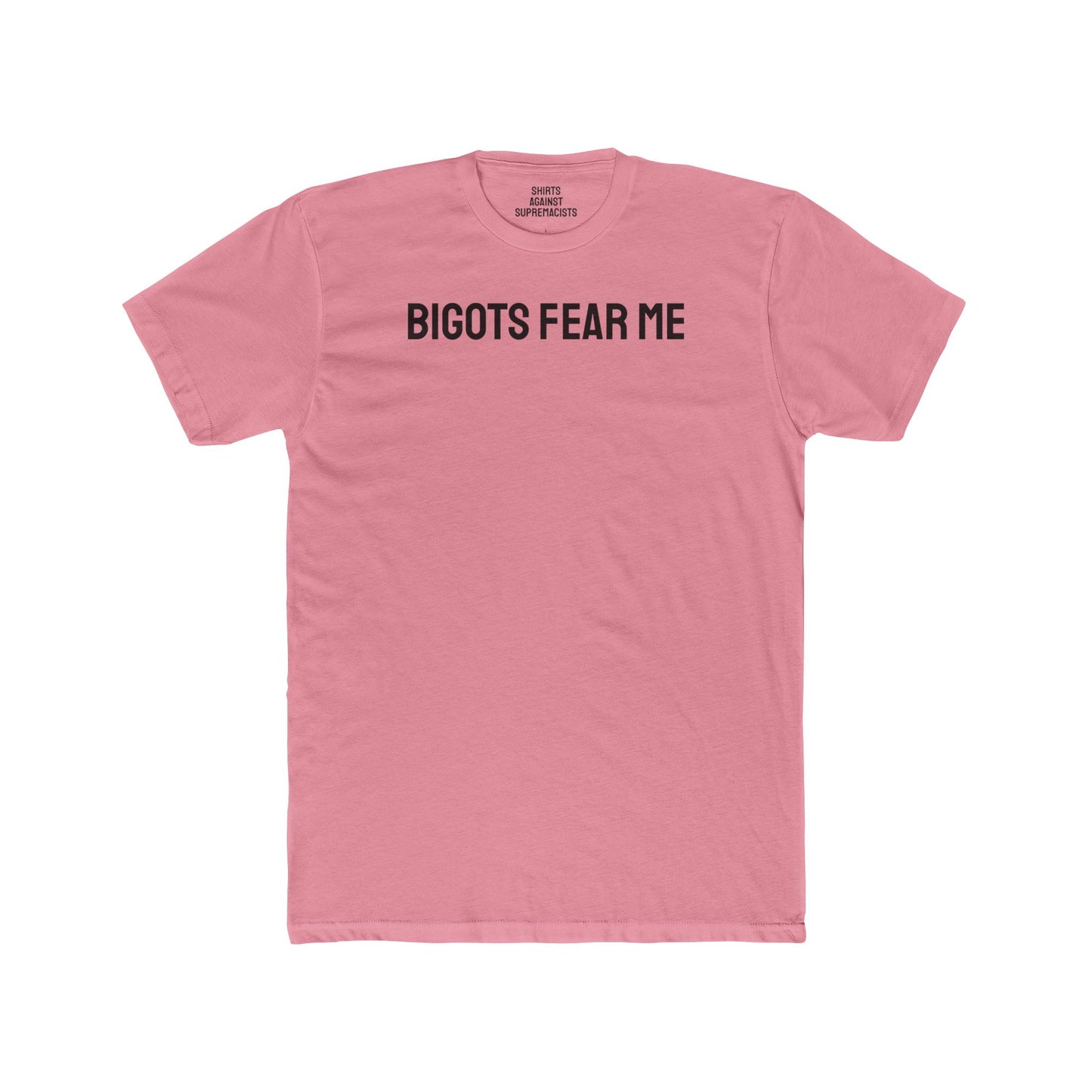 Bigots Fear Me - Unisex Cotton Crew Tee