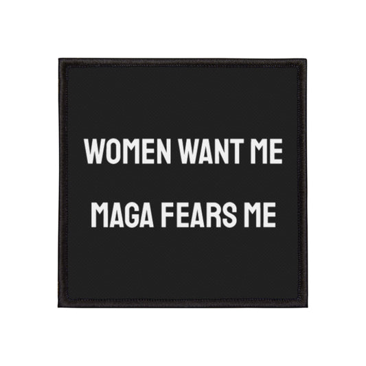Women Want Me MAGA Fears Me - Iron-On Patch