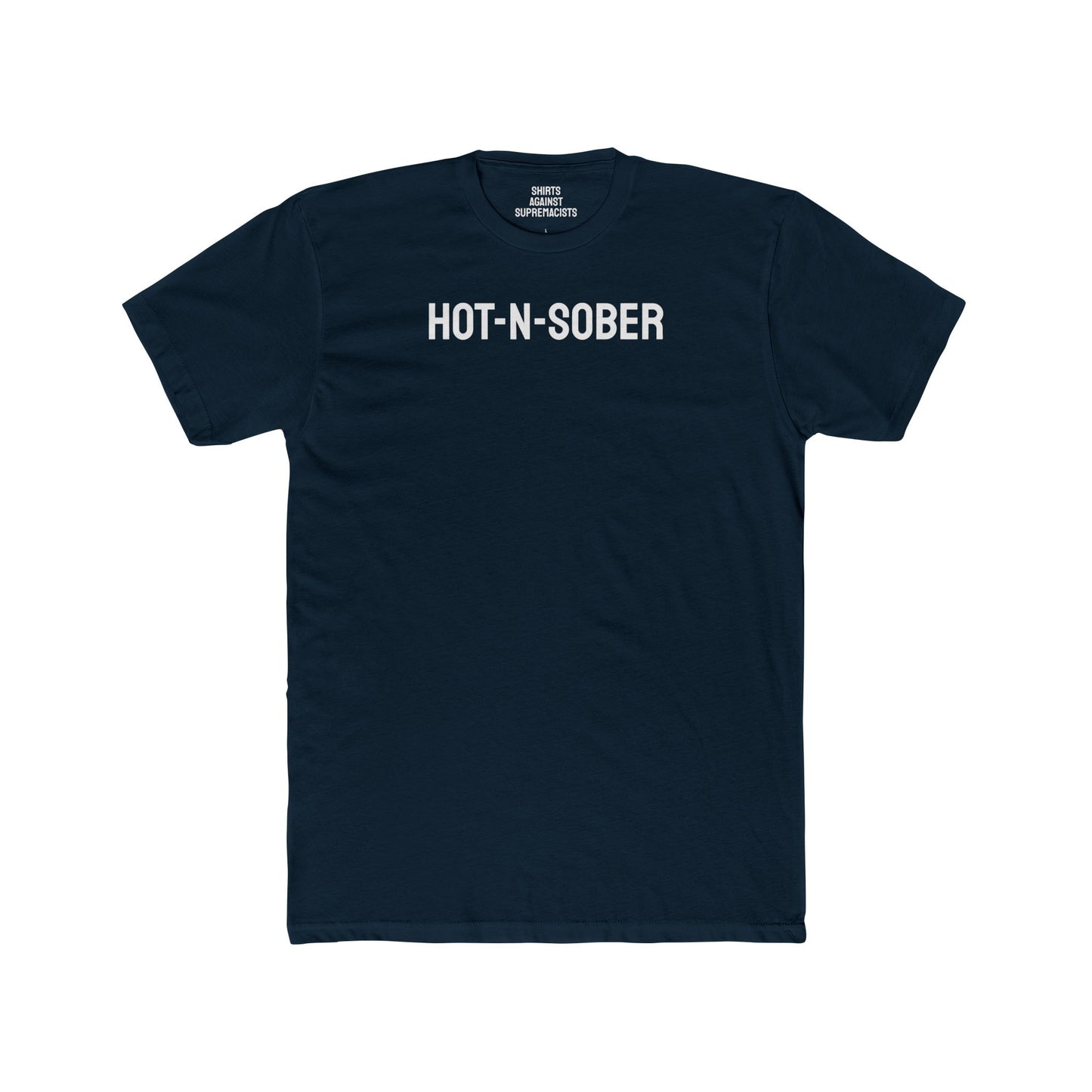 Hot-N-Sober - Unisex Cotton Crew Tee