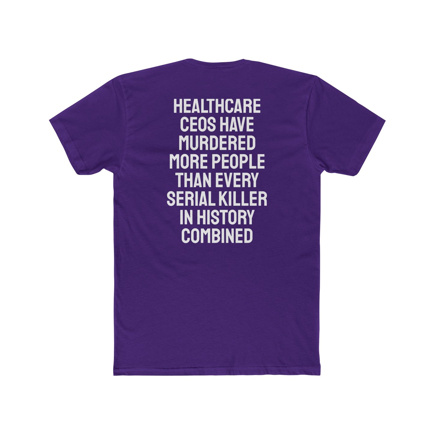 Healthcare CEOs Have Murdered More People Than Every Serial Killer In History Combined - Unisex Cotton Crew Tee