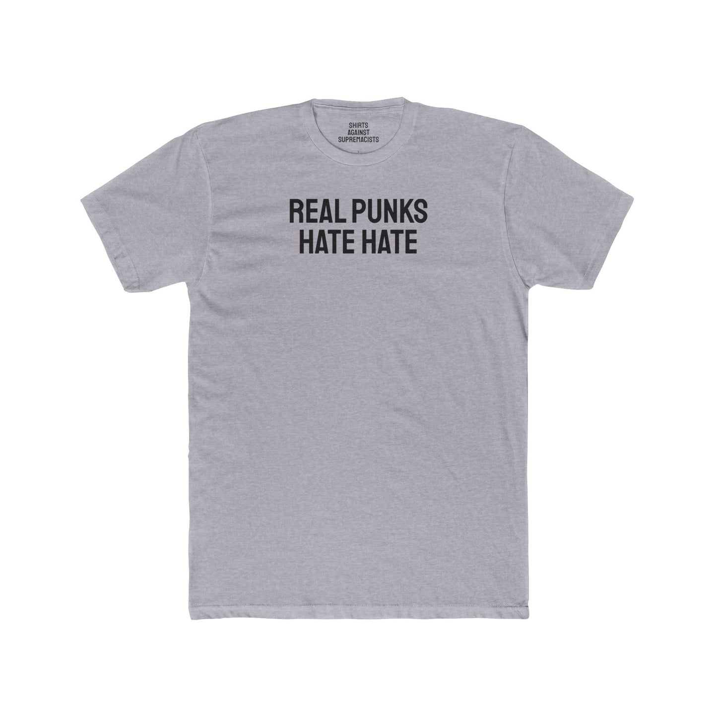 Real Punks Hate Hate - Unisex Cotton Crew Tee