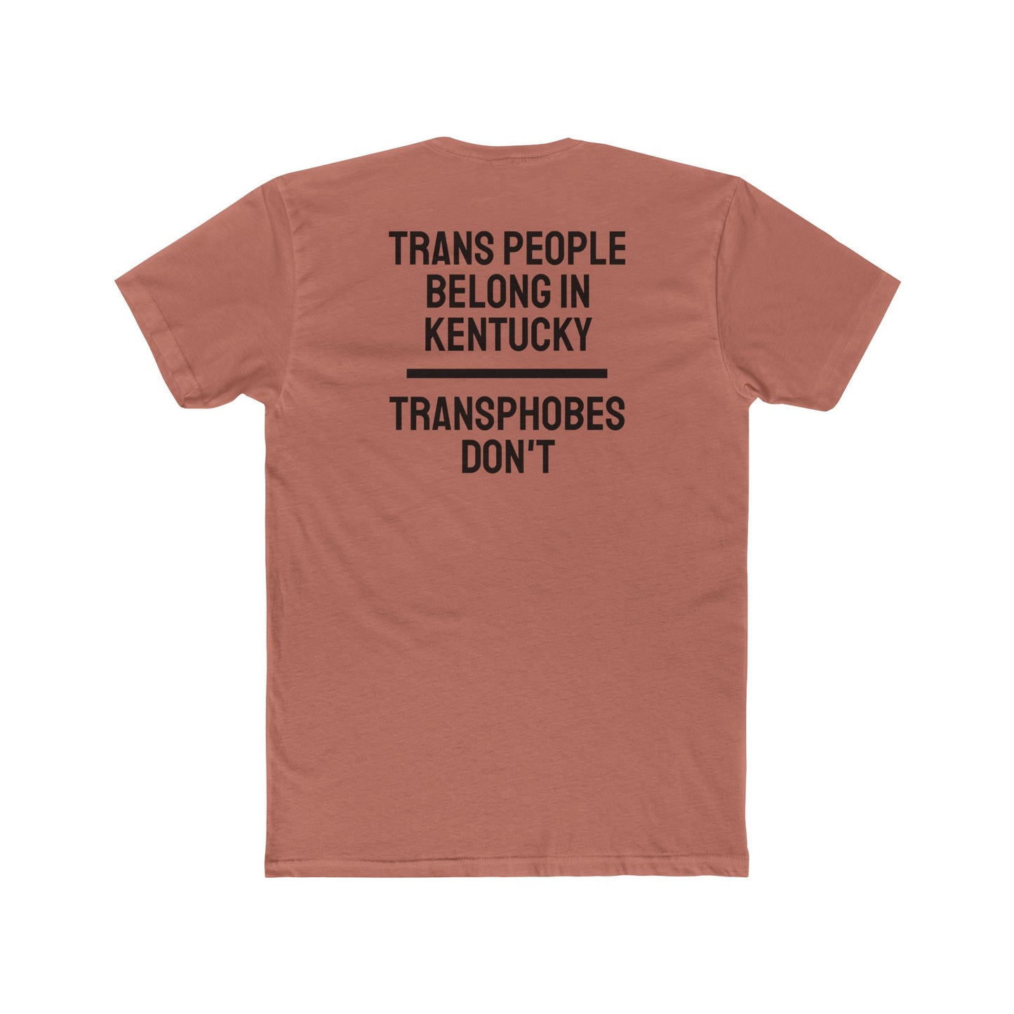 Trans People Belong In Kentucky Transphobes Don't - Unisex Cotton Crew Tee