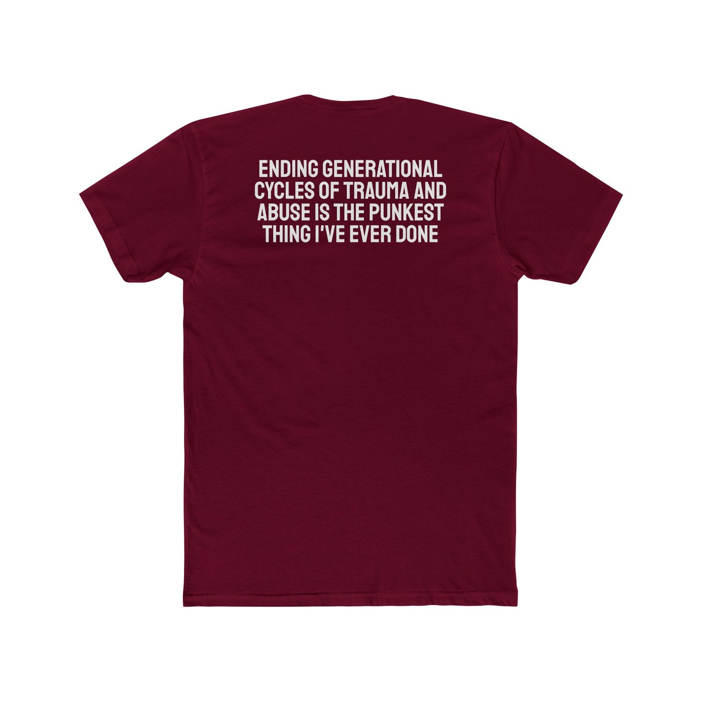 Ending Generational Cycles Of Trauma And Abuse Is The Punkest Think I've Ever Done - Unisex Cotton Crew Tee