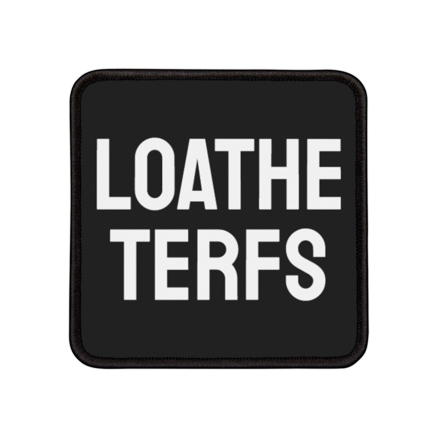 Loathe Terfs - Iron-On Patch