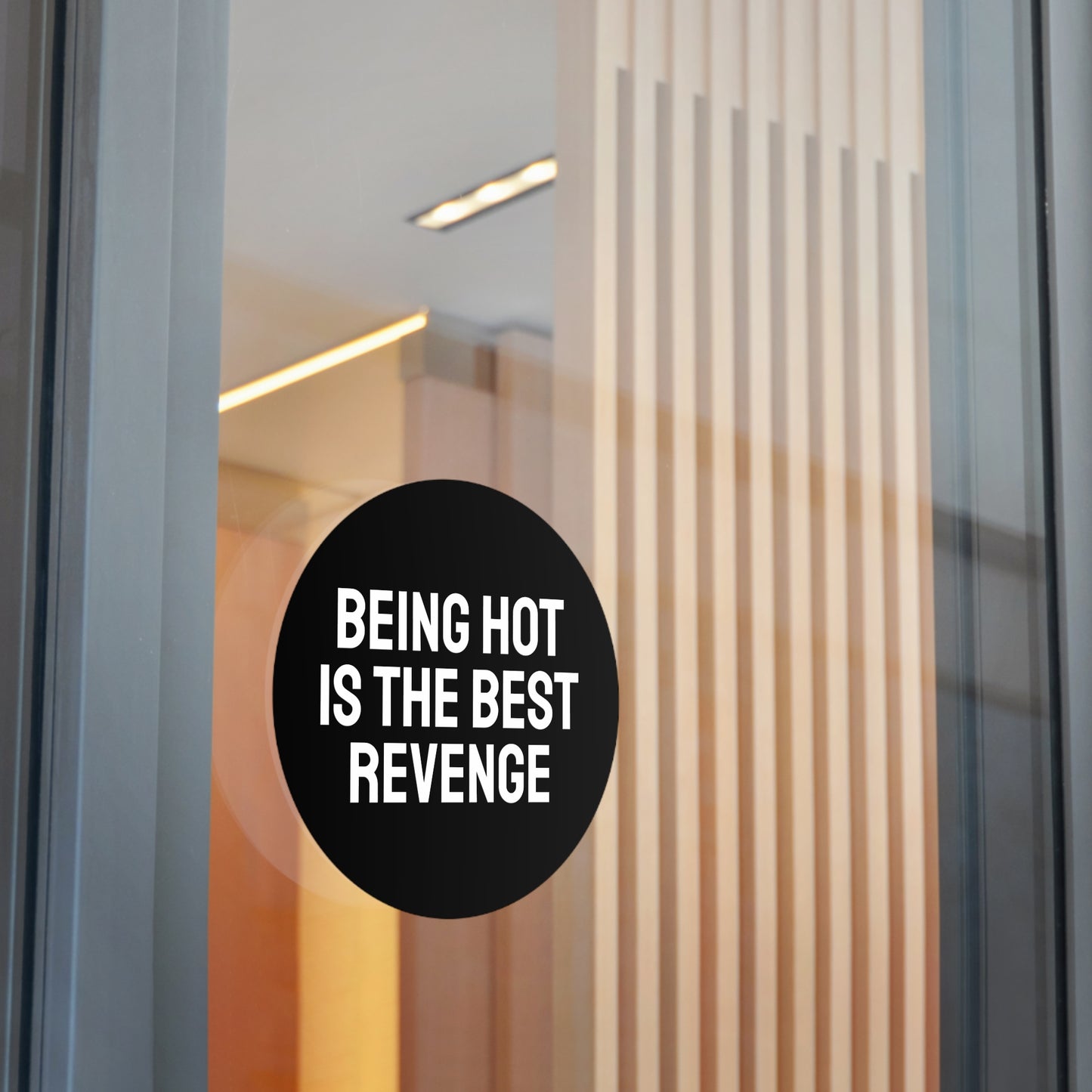 Being Hot Is The Best Revenge - Round Vinyl Stickers