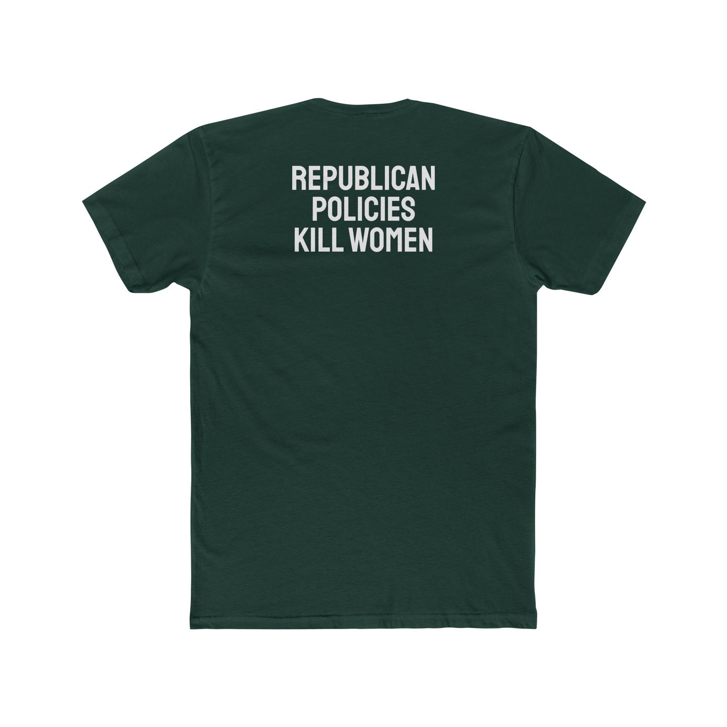 Republican Policies Kill Women - Unisex Cotton Crew Tee