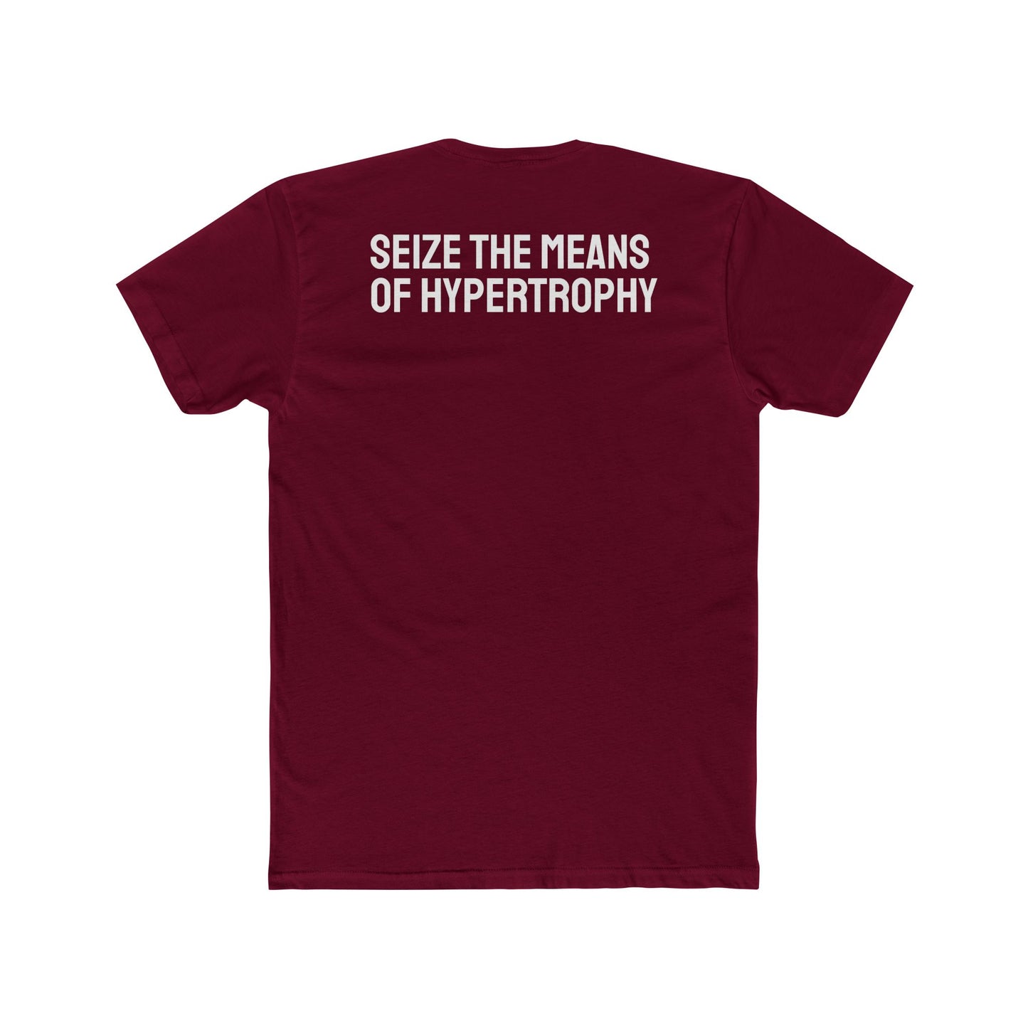 Seize The Means Of Hypertrophy - Unisex Cotton Crew Tee