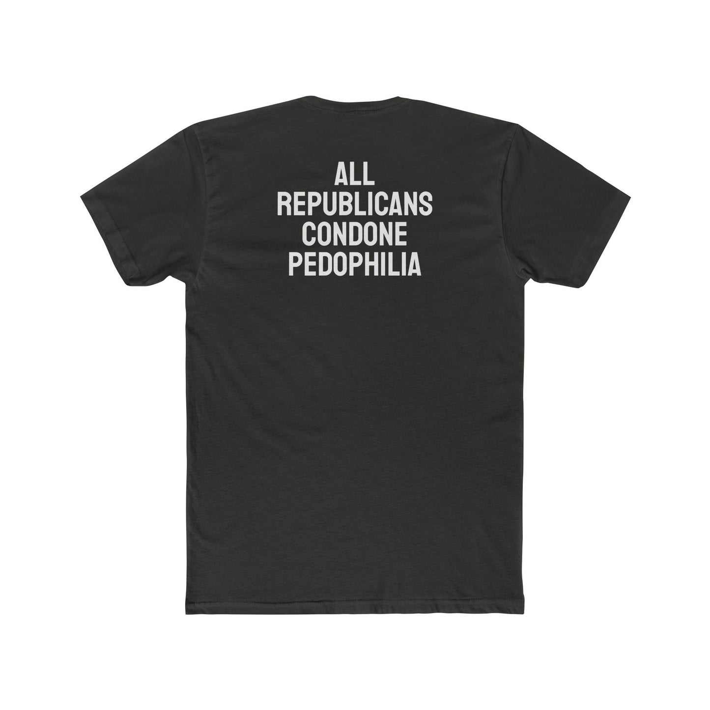 All Republicans Condone Pedophilia - Unisex Cotton Crew Tee