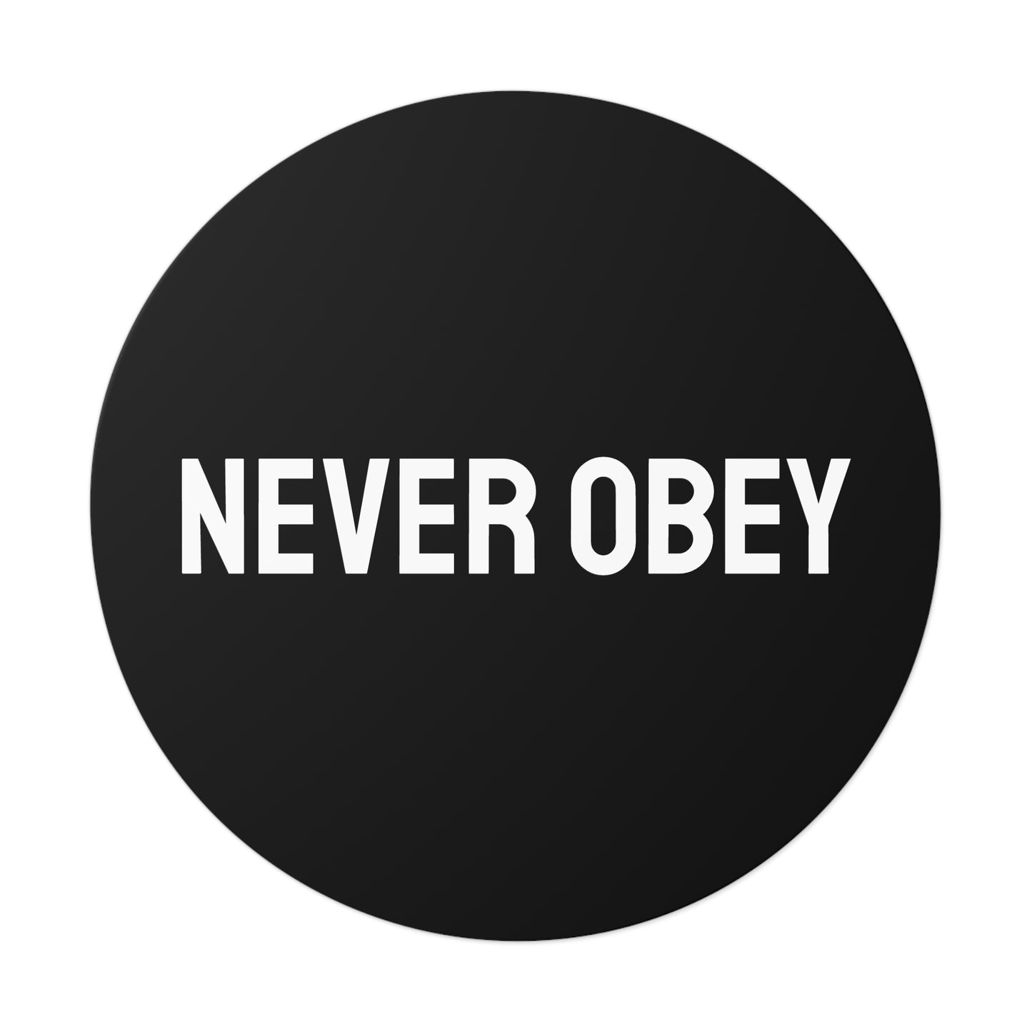 Never Obey - Round Vinyl Stickers