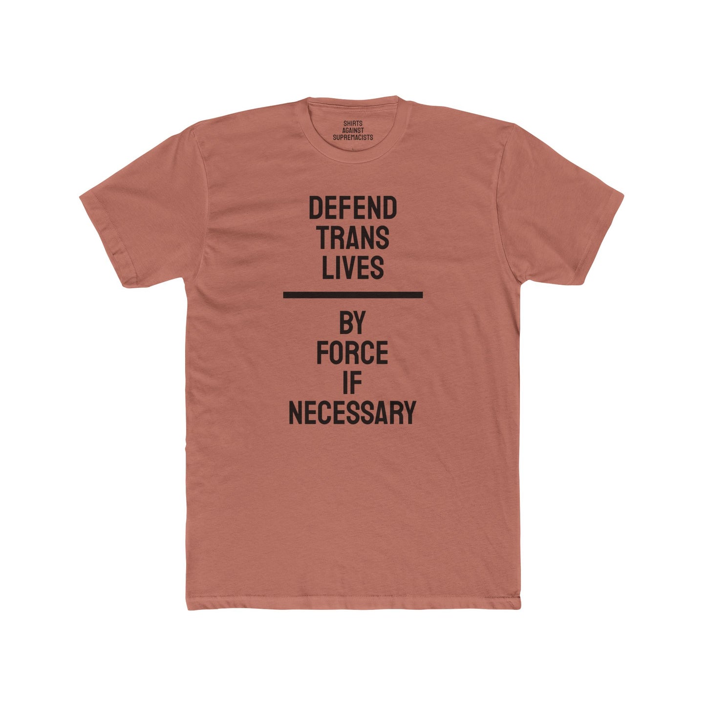 Defend Trans Lives By Force If Necessary - Unisex Cotton Crew Tee