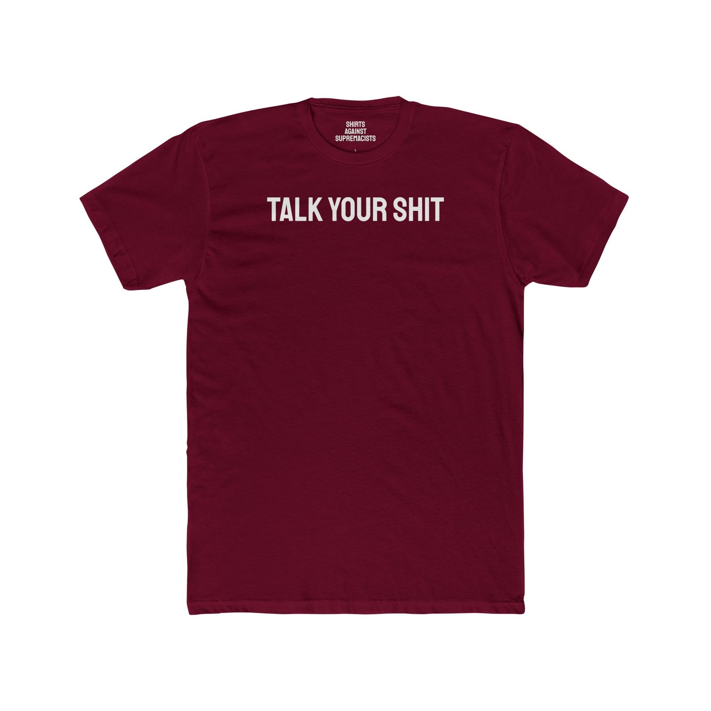 Talk Your Shit - Unisex Cotton Crew Tee