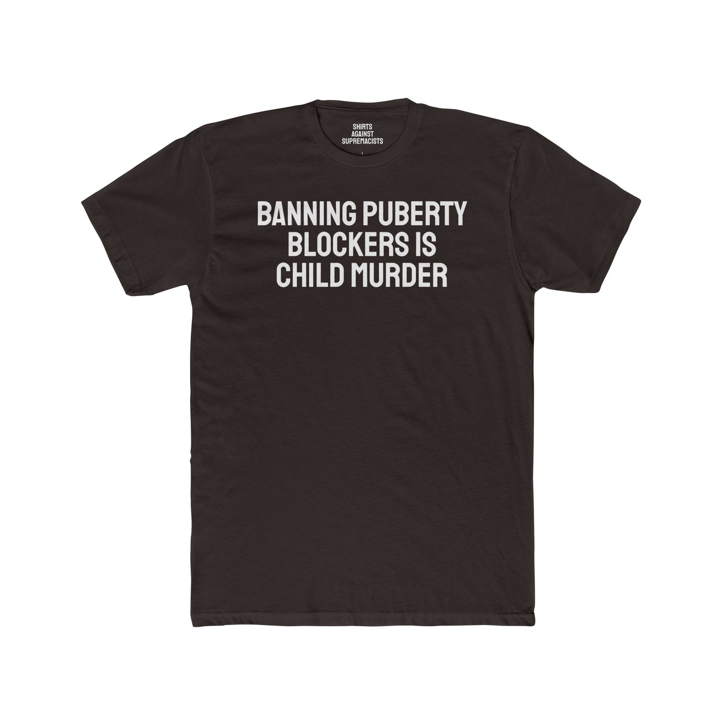 Banning Puberty Blockers Is Child Murder - Unisex Cotton Crew Tee