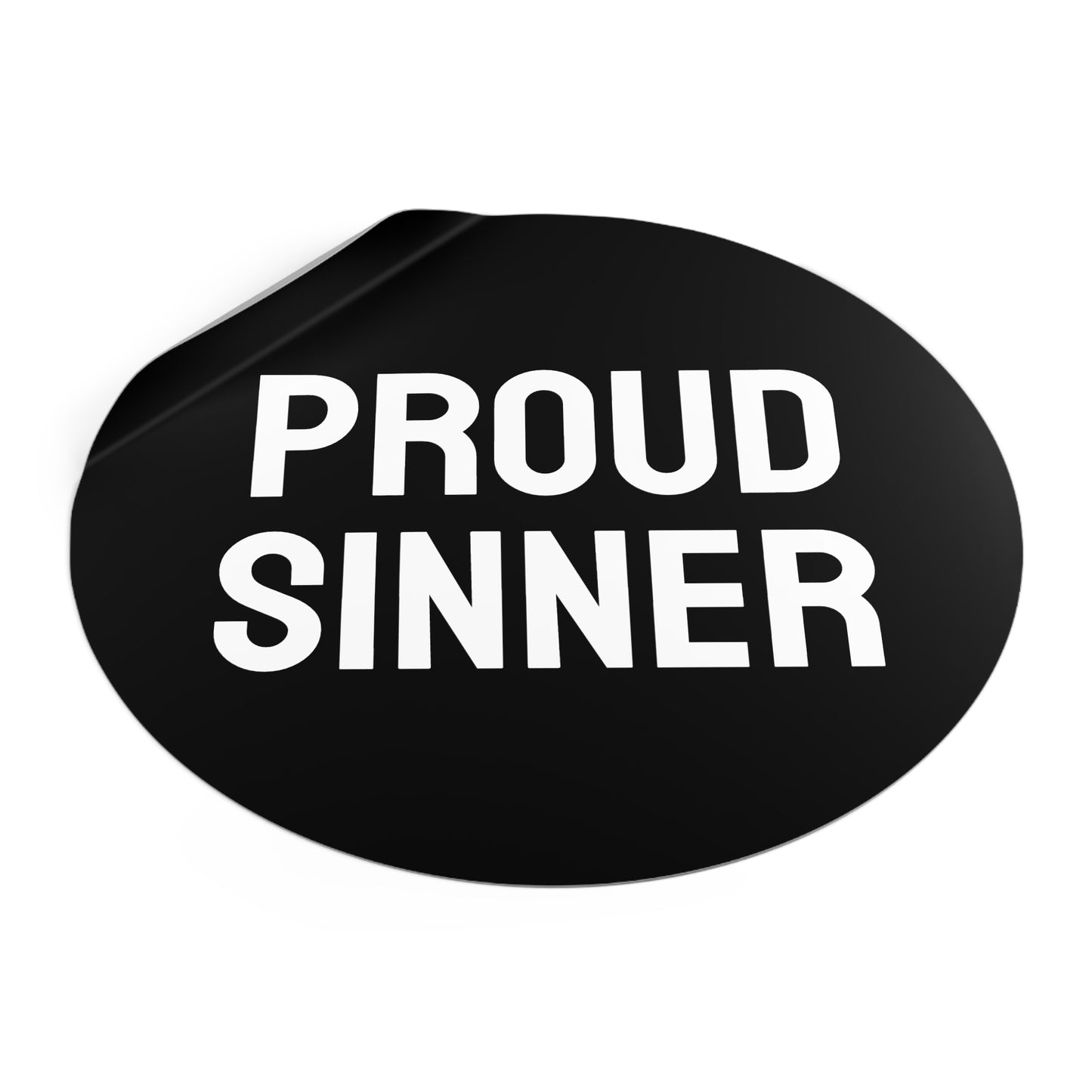 Proud Sinner - Round Vinyl Stickers