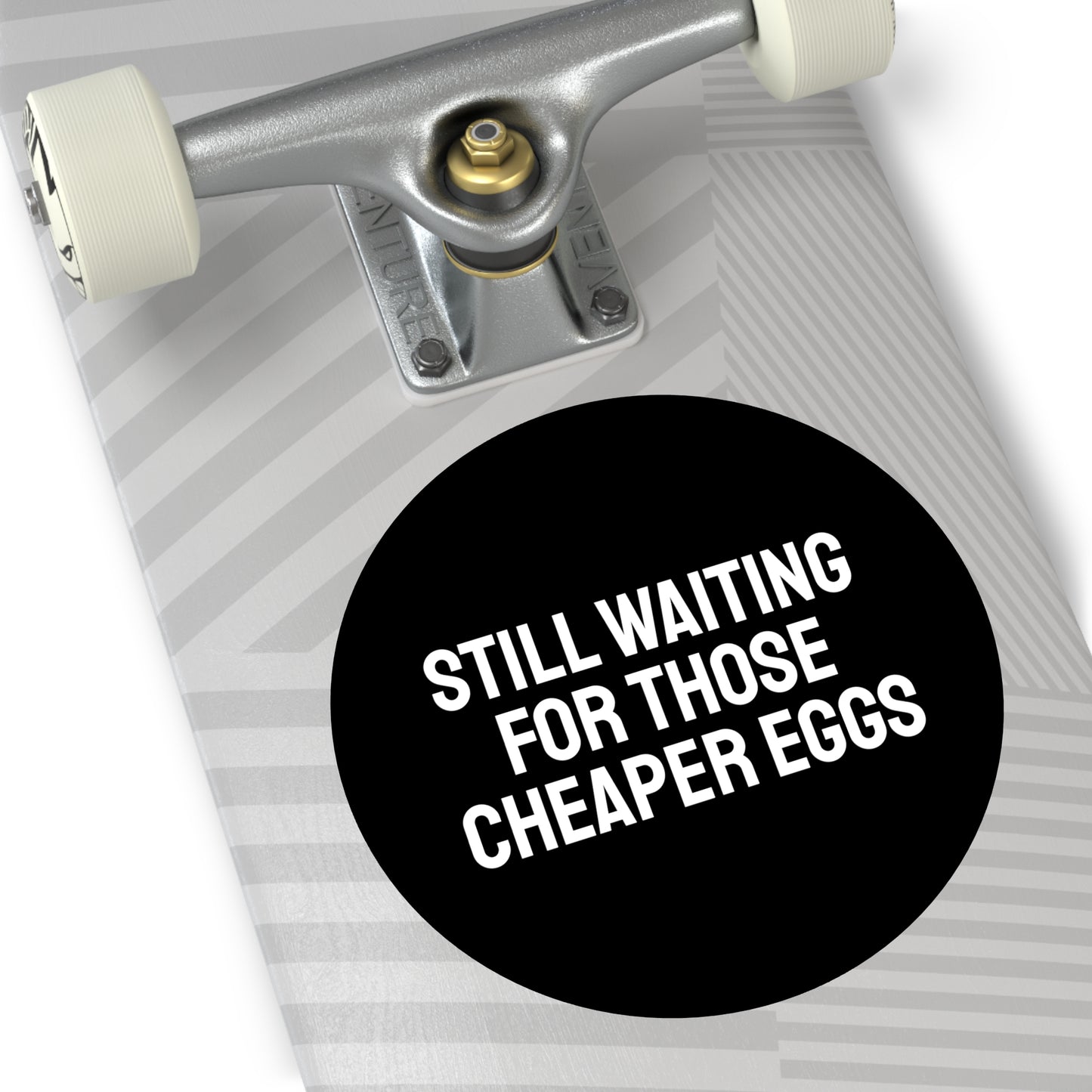 Still Waiting For Those Cheaper Eggs - Round Vinyl Stickers