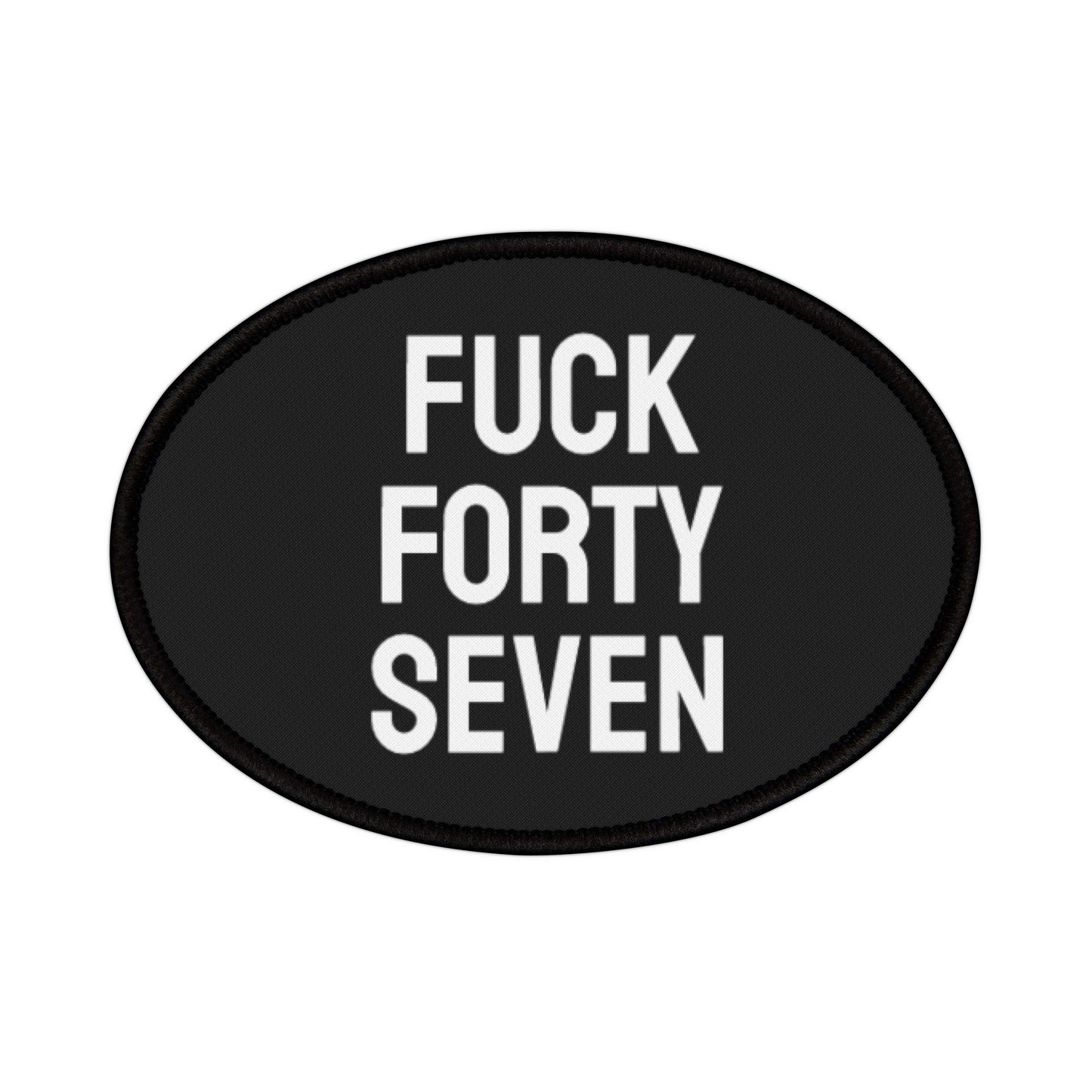 Fuck Forty Seven - Iron-On Patch