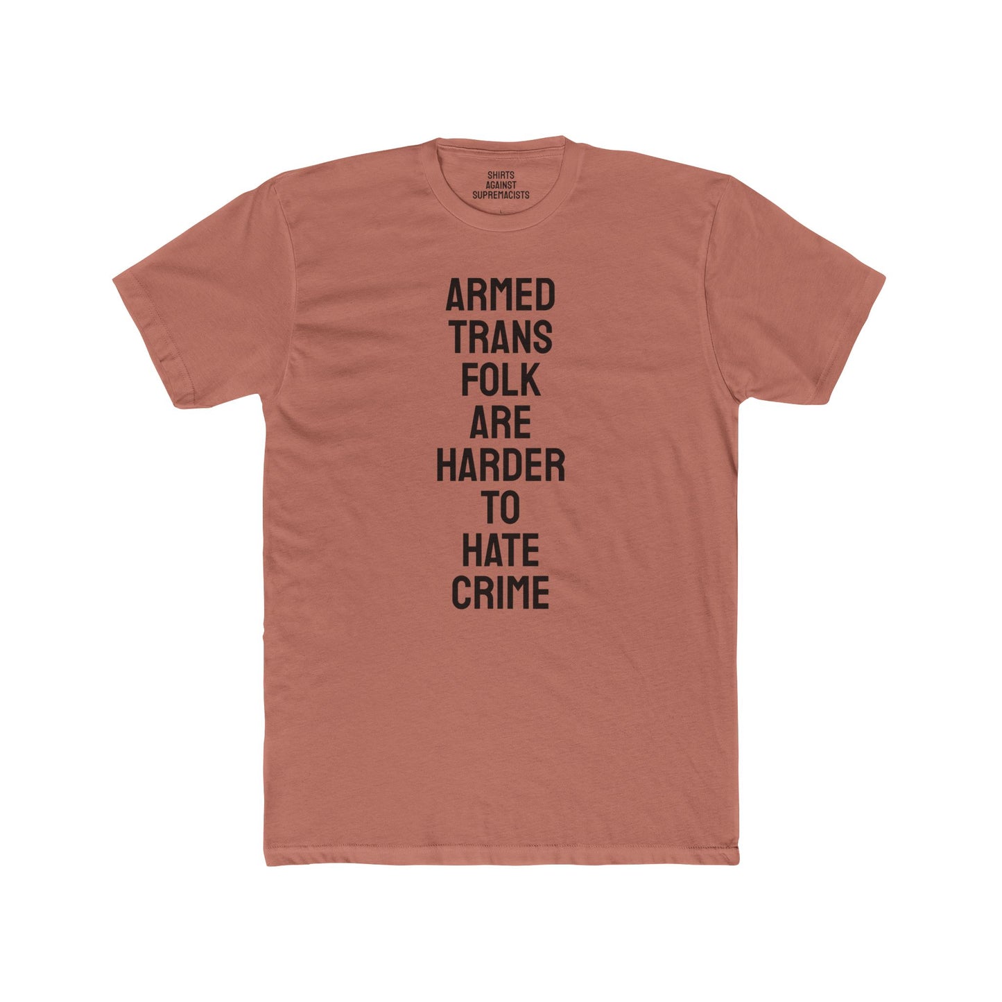 Armed Trans Folk Are Harder To Hate Crime - Unisex Cotton Crew Tee