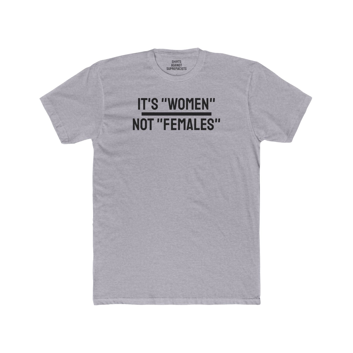 It's "Women" Not "Females" - Unisex Cotton Crew Tee