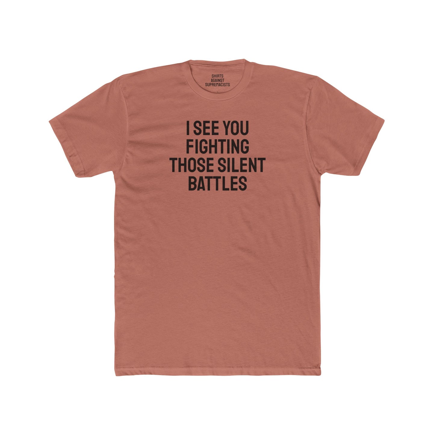 I See You Fighting Those Silent Battles - Unisex Cotton Crew Tee