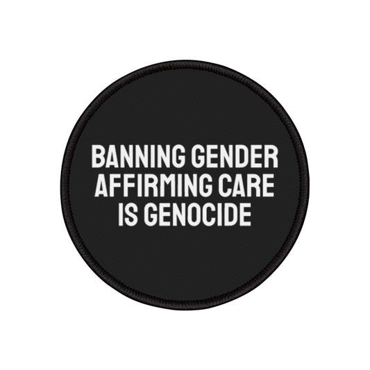 Banning Gender Affirming Care Is Genocide - Iron-On Patch