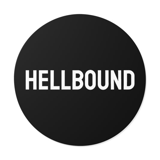 Hellbound - Round Vinyl Stickers