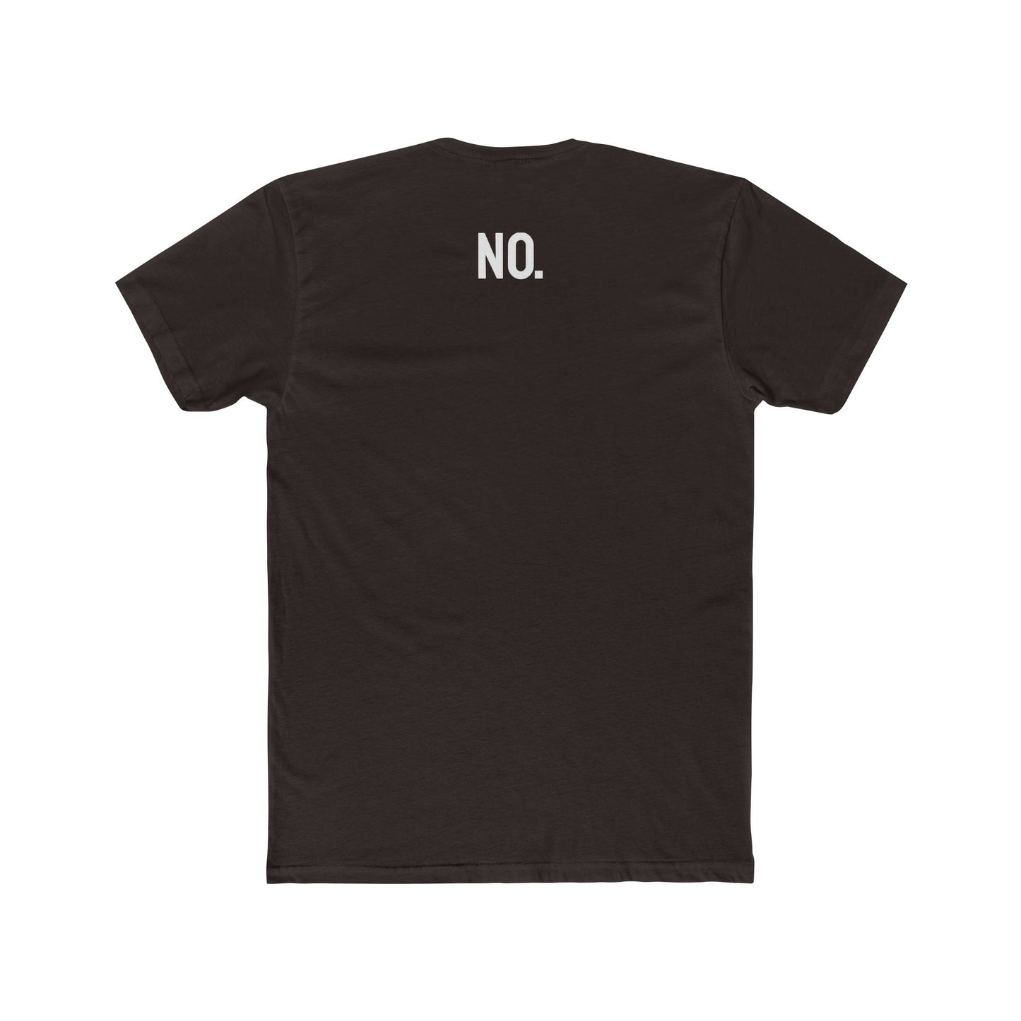 No. - Unisex Cotton Crew Tee