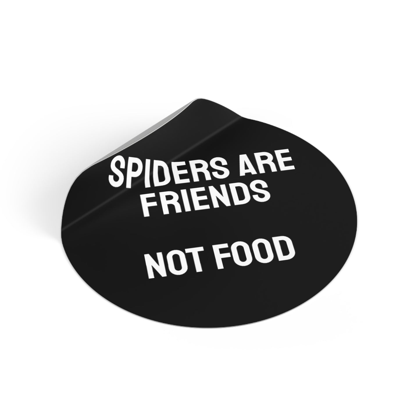Spiders Are Friends Not Food - Round Vinyl Stickers