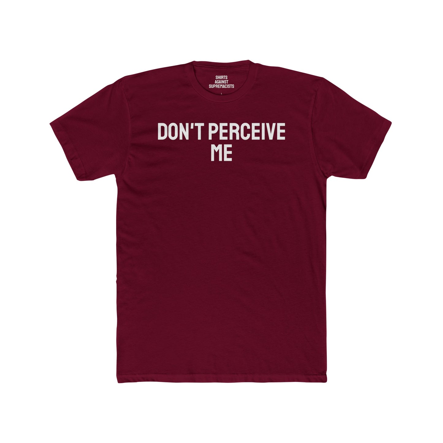 Don't Perceive Me - Unisex Cotton Crew Tee