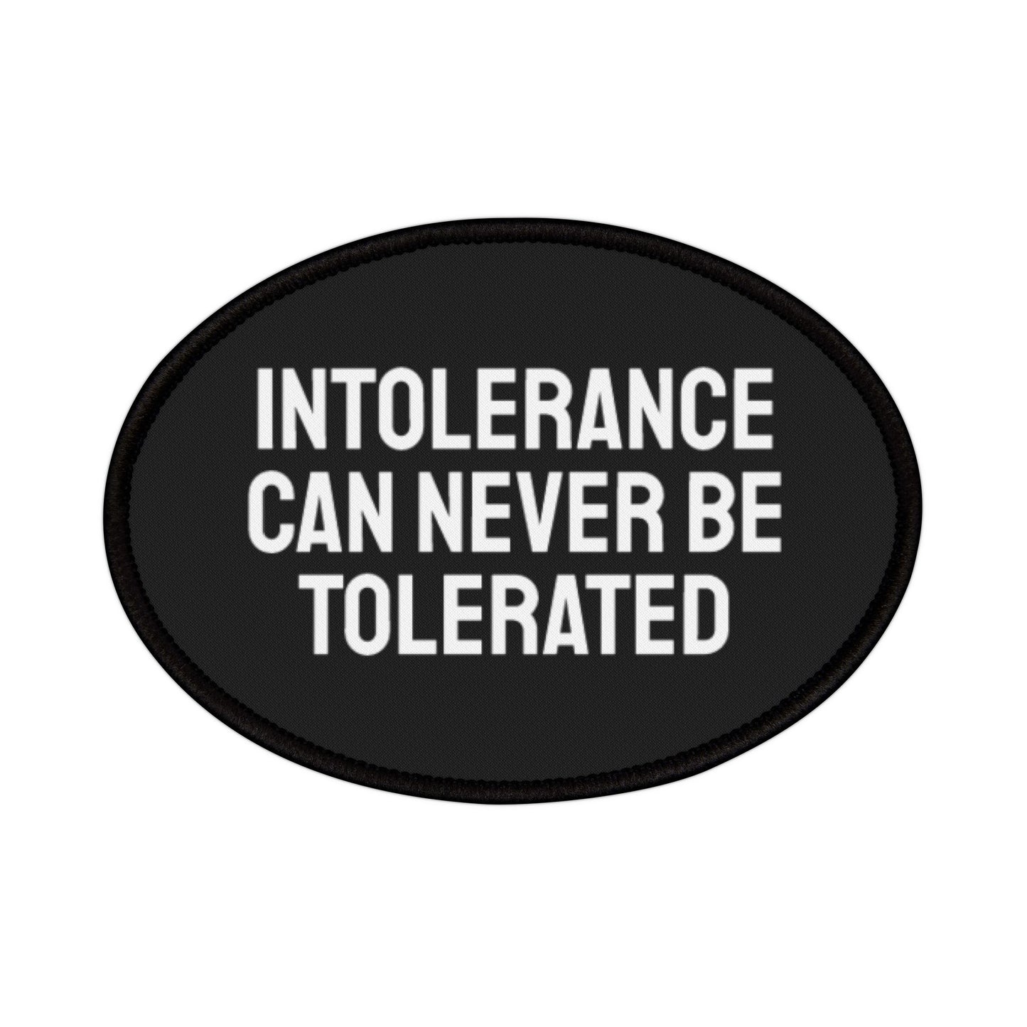 Intolerance Can Never Be Tolerated - Iron-On Patch