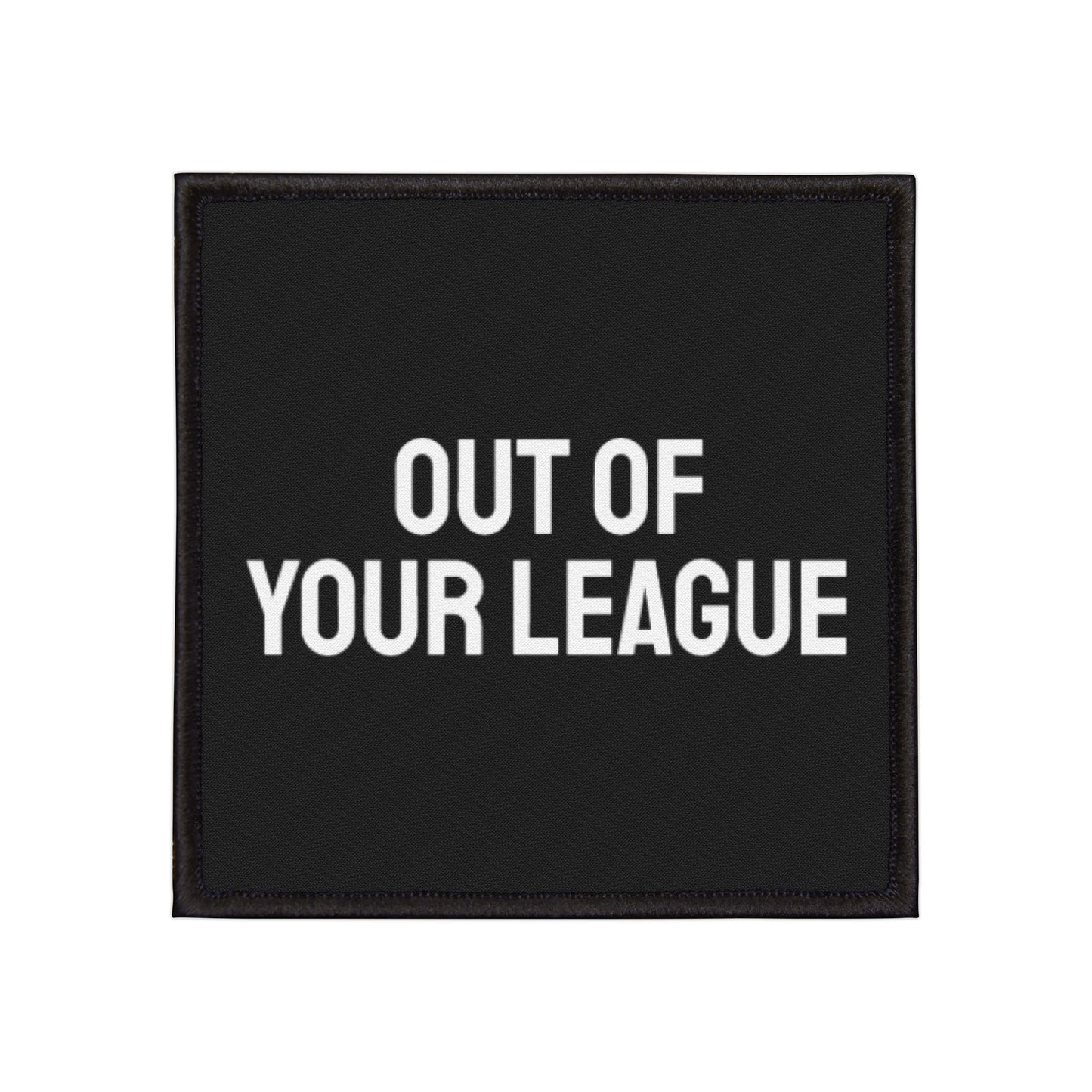 Out Of Your League - Iron-On Patch