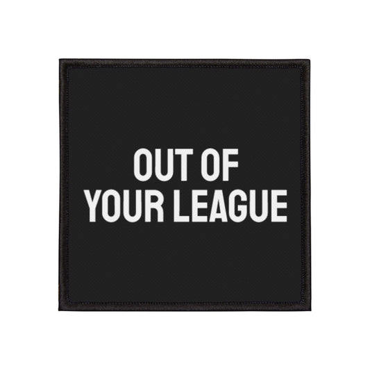 Out Of Your League - Iron-On Patch