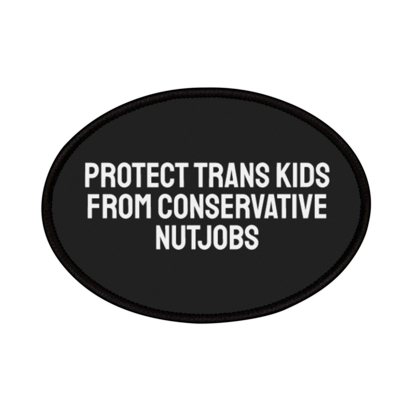 Protect Trans Kids From Conservative Nutjobs - Iron-On Patch