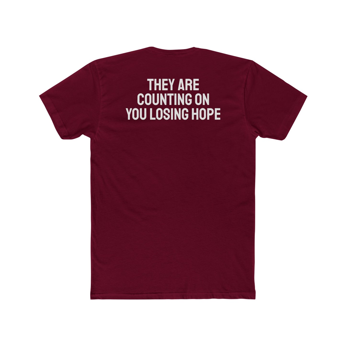 They Are Counting On You Losing Hope - Unisex Cotton Crew Tee