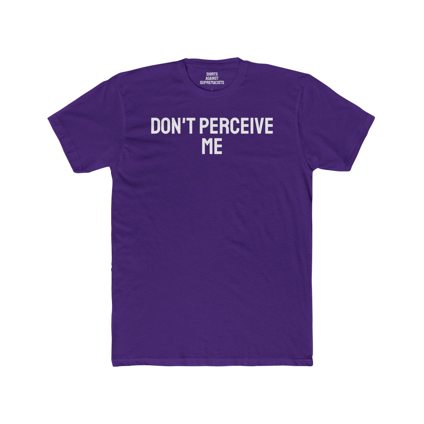 Don't Perceive Me - Unisex Cotton Crew Tee