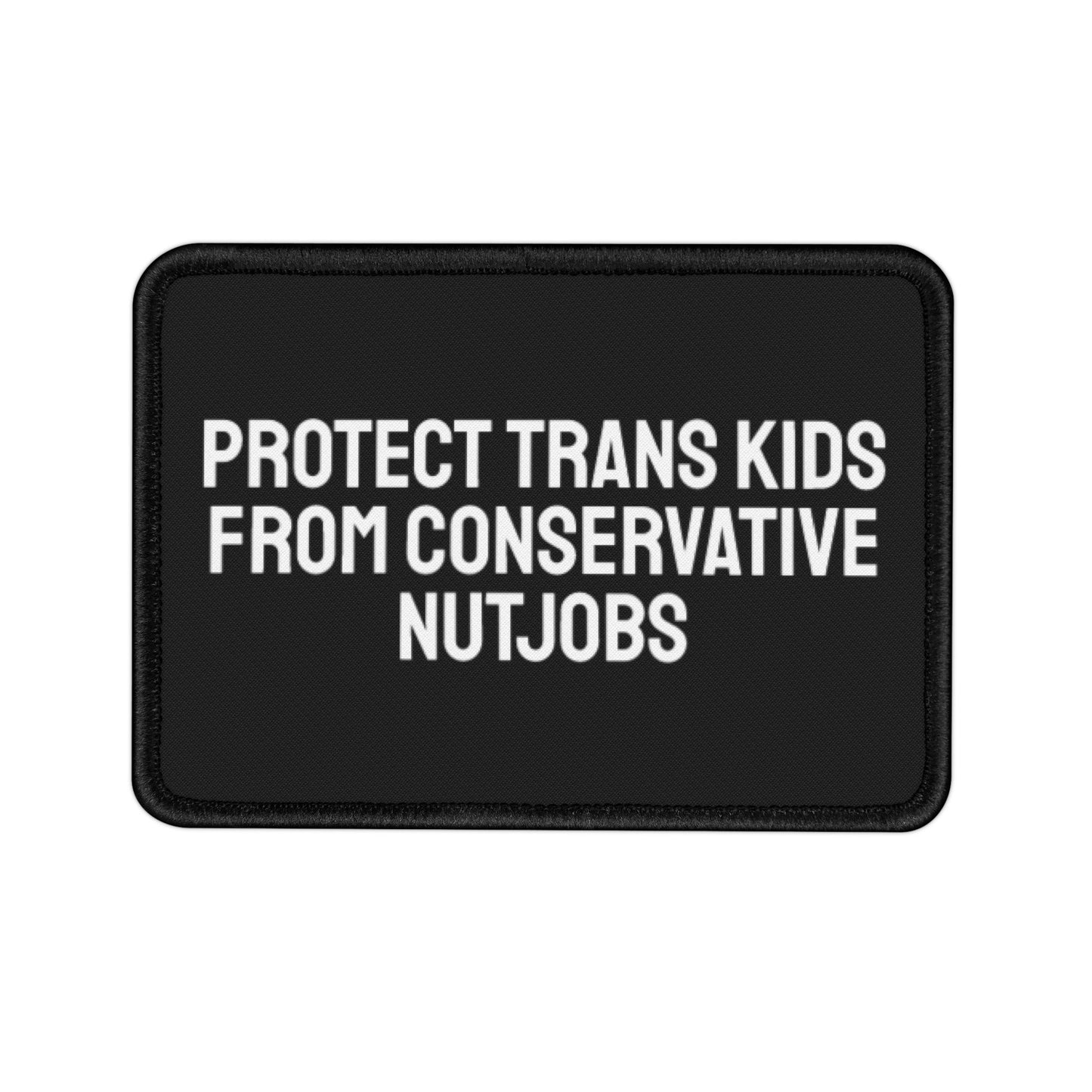 Protect Trans Kids From Conservative Nutjobs - Iron-On Patch