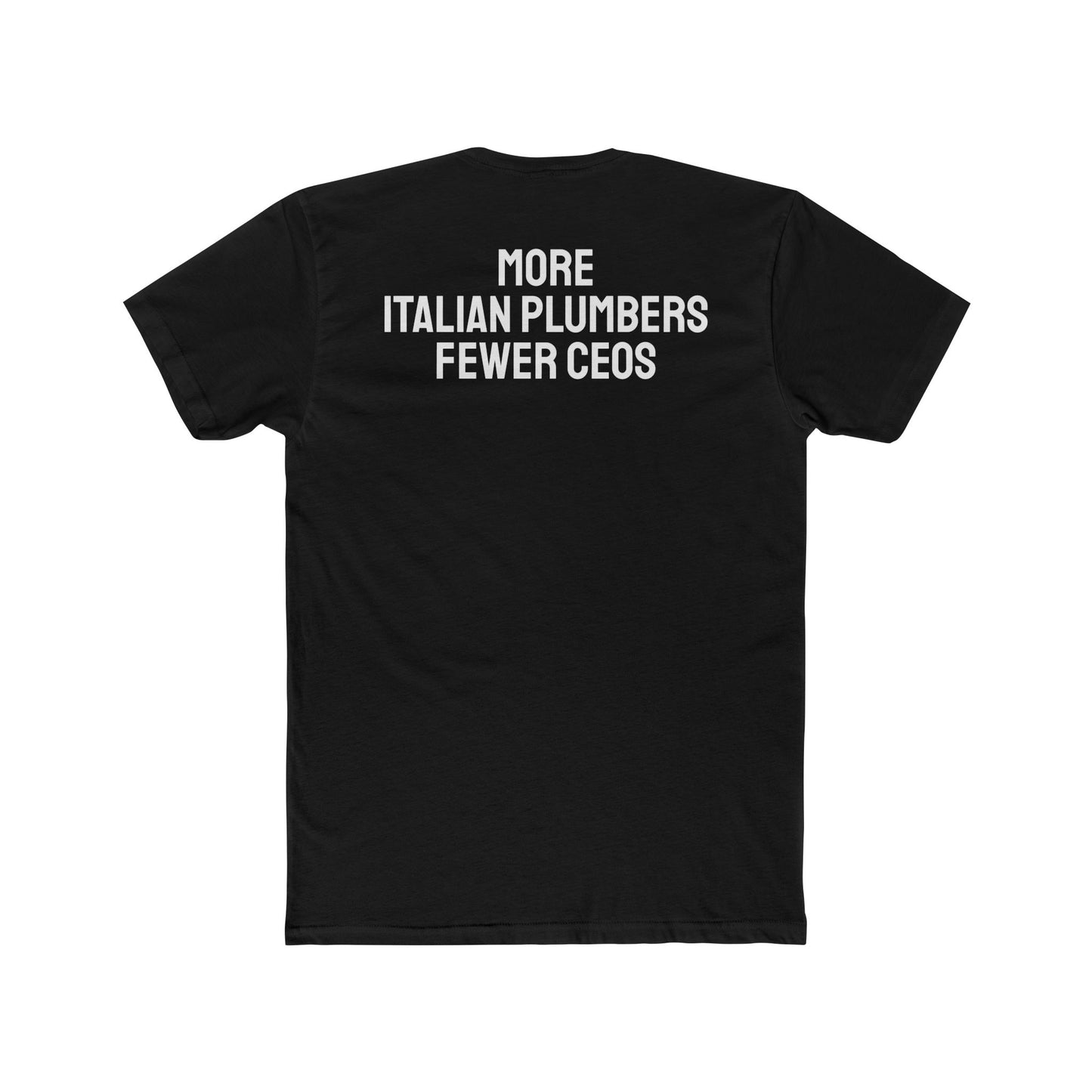 More Italian Plumbers Fewer CEOS - Unisex Cotton Crew Tee