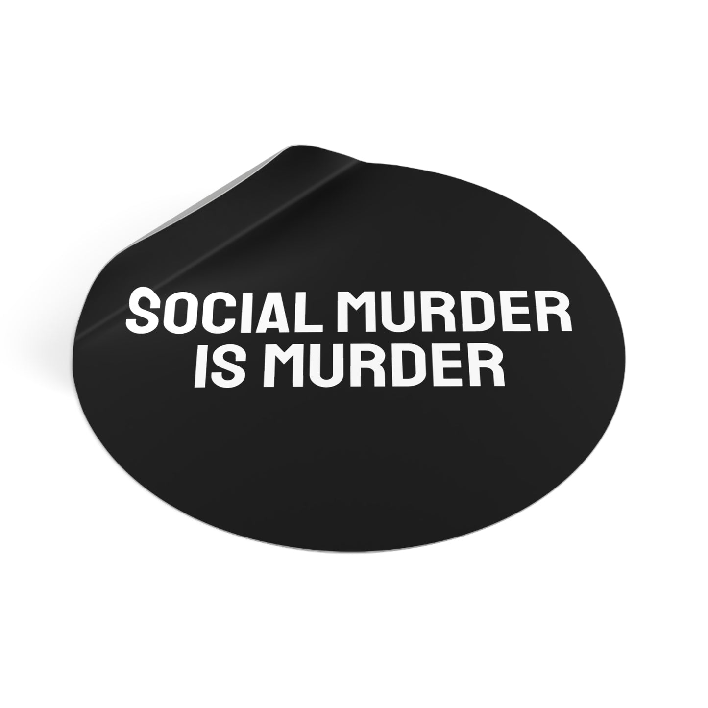 Social Murder Is Murder - Round Vinyl Stickers