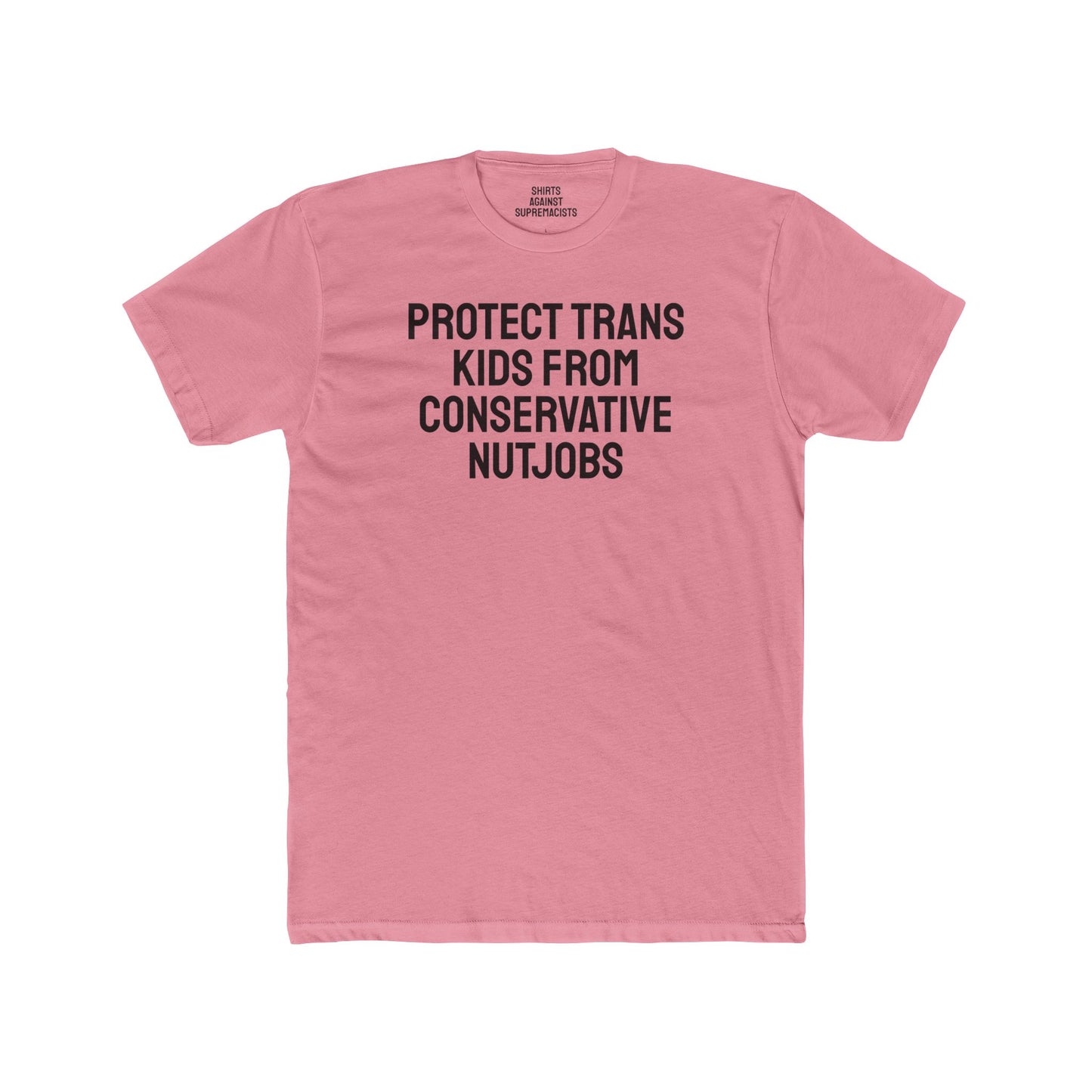 Protect Trans Kids From Conservative Nutjobs - Unisex Cotton Crew Tee